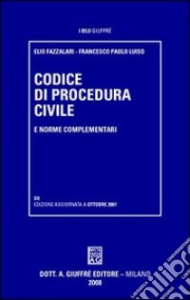 Codice di procedura civile e norme complementari libro di Fazzalari Elio - Luiso Francesco P.