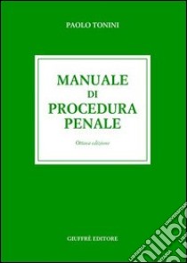 Manuale di procedura penale libro di Tonini Paolo