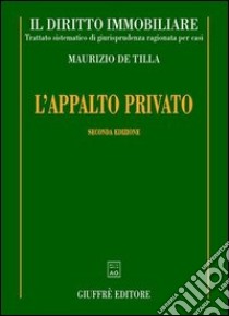 L'appalto privato libro di De Tilla Maurizio