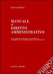 Manuale di diritto amministrativo libro di Casetta Elio