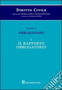 Diritto civile. Vol. 3/1: Obbligazioni. Il rapporto obbligatorio libro