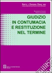 Giudizio in contumacia e restituzione nel termine libro di Cassano Margherita; Calvanese Ersilia