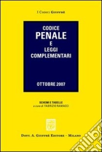 Codice penale e leggi complementari. Aggiornato a ottobre 2007 libro