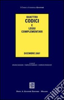 Quattro codici e leggi complementari libro di Sassani B. (cur.); Ramacci F. (cur.); Spangher G. (cur.)