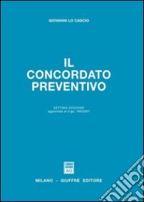 Il concordato preventivo libro di Lo Cascio Giovanni