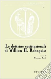 Le dottrine costituzionali di William H. Rehnquist libro di Buttà G. (cur.)