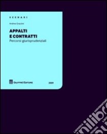 Appalti e contratti libro di Grazzini Andrea