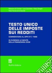 Testo Unico delle imposte sui redditi. Commentario al DPR 917/1986 libro