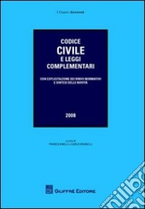 Codice civile e leggi complementari libro di Anelli F. (cur.); Granelli C. (cur.)