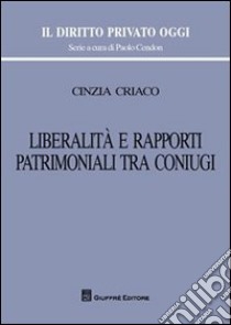 Libertà e rapporti patrimoniali tra coniugi libro di Criaco Cinzia