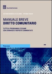 Diritto comunitario. Manuale breve libro di Calamia Antonio M. - Vigiak Viviana