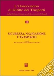 Sicurezza, navigazione e trasporto libro di Tranquilli Leali Rita; Rosafio Elisabetta G.