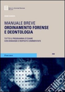 Ordinamento forense e deontologia. Manuale breve libro di Danovi Remo