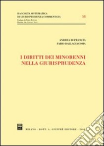 I diritti dei minorenni nella giurisprudenza libro di Dallagiacoma Fabio; Di Francia Andrea