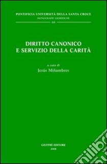 Diritto canonico e servizio della carità libro di Miñambres J. (cur.)