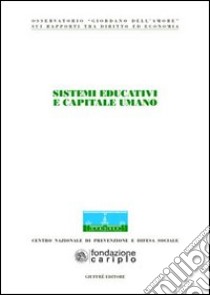 Sistemi educativi e capitale umano. Atti del Congresso (Milano, 22-23 giugno 2007) libro