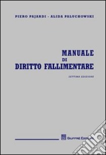 Manuale di diritto fallimentare libro di Pajardi Piero; Paluchowski Alida