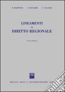 Lineamenti di diritto regionale libro di Martines Temistocle - Ruggeri Antonio - Salazar Carmela