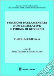 Funzioni parlamentari non legislative e forma di governo libro di Dickmann Renzo; Staiano S. (cur.)