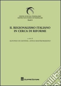 Il regionalismo italiano in cerca di riforme libro di Di Giovine A. (cur.); Mastromarino A. (cur.)