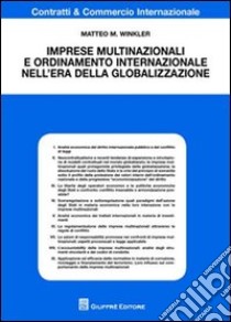 Imprese multinazionali e ordinamento internazionale nell'era della globalizzazione libro di Winkler Matteo M.