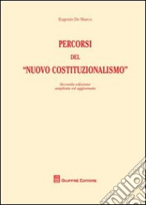 Percorsi del «nuovo costituzionalismo» libro di De Marco Eugenio