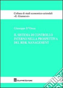 Il sistema di controllo interno nella prospettiva del risk management libro di D'Onza Giuseppe