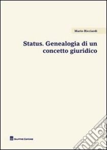 Status. Genealogia di un concetto giuridico libro di Ricciardi Mario