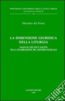 La dimensione giuridica della liturgia libro di Del Pozzo Massimo