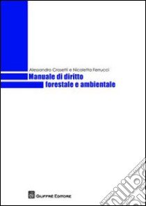 Manuale di diritto forestale e ambientale libro di Crosetti Alessandro; Ferrucci Nicoletta