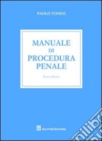 Manuale di procedura penale libro di Tonini Paolo