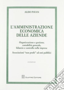 L'amministrazione economica delle aziende libro di Pavan Aldo