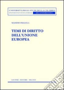 Temi di diritto dell'Unione Europea libro di Fragola Massimo