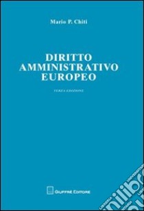 Diritto amministrativo europeo libro di Chiti Mario P.