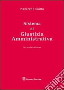 Sistema di giustizia amministrativa libro di Saitta Nazareno