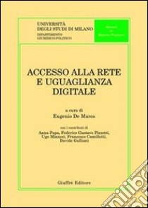 Accesso alla rete e uguaglianza digitale libro di De Marco E. (cur.)