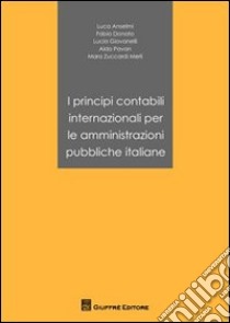 I principi contabili internazionali per le amministrazioni pubbliche italiane libro