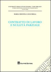 Contratti di lavoro e nullità parziale libro di Cataudella Maria Cristina