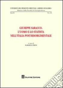 Giuseppe Saracco. L'uomo e lo statista nell'Italia post-risorgimentale libro di Pirni A. (cur.)