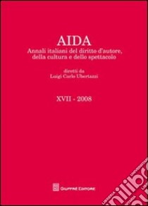 Aida. Annali italiani del diritto d'autore, della cultura e dello spettacolo (2008) libro