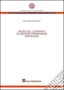 Profili del contratto di gestione patrimoniale individuale libro di Restuccia Riccardo