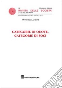 Categorie di quote, categorie di soci libro di Blandini Antonio