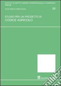 Studio per un progetto di codice agricolo libro di Germanò A. (cur.)