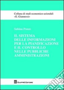 Il sistema delle informazioni per la pianificazione e il controllo nelle pubbliche amministrazioni libro di Ponzo Sabina