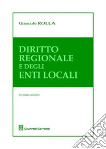 Diritto regionale e degli enti locali libro di Rolla Giancarlo