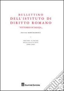 Bullettino dell'Istituto di diritto romano «Vittorio Scialoja» libro di Talamanca Mario