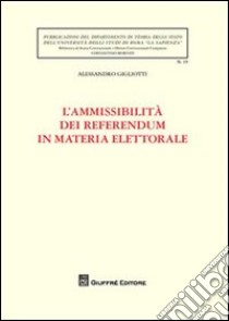 L'ammissibilità dei referendum in materia elettorale libro di Gigliotti Alessandro
