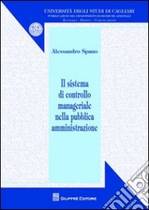 Il sistema di controllo manageriale nella pubblica amministrazione libro di Spano Alessandro