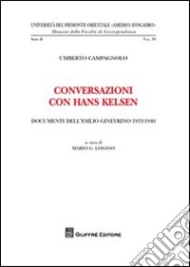 Conversazioni con Hans Kelsen. Documenti dell'esilio ginevrino 1933-1940 libro di Campagnolo Umberto; Losano M. G. (cur.)