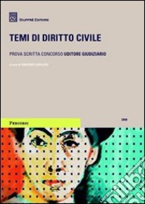 Temi di diritto civile. Prova scritta per il concorso di uditore giudiziario libro